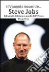 Il Vangelo secondo... Steve Jobs. Dalla mela di Adamo a quella dell'iPhone. E-book. Formato EPUB ebook di Diego Goso