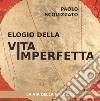 Elogio della vita imperfetta. La via della fragilità. E-book. Formato EPUB ebook