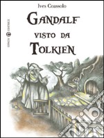 Gandalf visto da Tolkien. E-book. Formato EPUB ebook