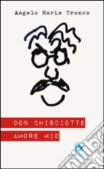 Don Chisciotte amore mio. E-book. Formato EPUB