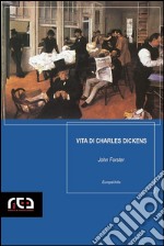 Vita di Charles Dickens. E-book. Formato Mobipocket ebook