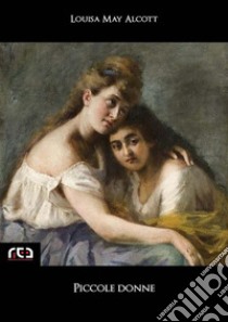 Piccole donne. E-book. Formato Mobipocket ebook di Louisa May Alcott