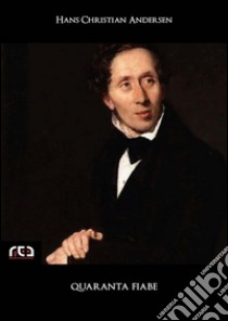 Quaranta fiabe. E-book. Formato Mobipocket ebook di Hans Christian Andersen