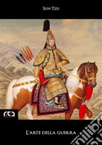 L'Arte della Guerra. E-book. Formato EPUB ebook di Sun Tzu