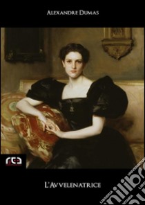 L'Avvelenatrice. E-book. Formato EPUB ebook di Alexandre Dumas