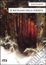 Il richiamo della foresta. E-book. Formato EPUB ebook