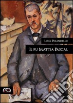 Il fu Mattia Pascal. E-book. Formato EPUB ebook