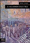 Il vagabondo delle stelle. E-book. Formato Mobipocket ebook di Jack London
