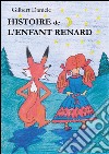 Histoire de l'Enfant Renard . E-book. Formato Mobipocket ebook