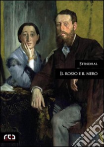 Il rosso e il nero. E-book. Formato EPUB ebook di Stendhal