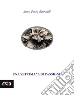 Una settimana di passione. E-book. Formato Mobipocket ebook