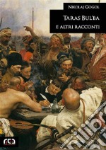 Taras Bul'ba e altri racconti. E-book. Formato EPUB ebook