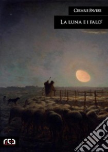 La luna e i falò. E-book. Formato EPUB ebook di Cesare Pavese