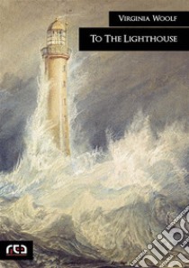 To The Lighthouse. E-book. Formato EPUB ebook di Virginia Woolf