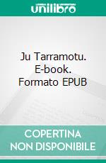 Ju Tarramotu. E-book. Formato EPUB ebook