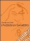 I passi di un gambero. E-book. Formato EPUB ebook di Gianluca Dotti