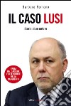 Il caso Lusi. Storia di un untore. E-book. Formato EPUB ebook