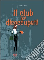 Il club dei disoccupati. E-book. Formato EPUB ebook