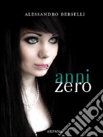 Anni zero. E-book. Formato EPUB ebook