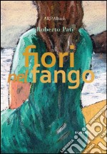 Fiori nel fango. E-book. Formato EPUB ebook