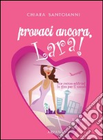 Provaci ancora, Lara!. E-book. Formato Mobipocket