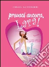 Provaci ancora, Lara!. E-book. Formato Mobipocket ebook