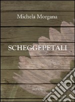 Scheggepetali. E-book. Formato EPUB ebook