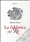 La fabbrica del re. E-book. Formato Mobipocket ebook