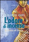 L'odore di incenso: Il diario di daria. E-book. Formato Mobipocket ebook di Roberto Pati