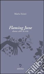 Flaming JuneDonne oltre la tela. E-book. Formato EPUB ebook