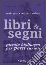 Libri &amp; Segni: piccola biblioteca per Pesci curiosi. E-book. Formato EPUB ebook