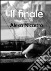 Il finale. E-book. Formato EPUB ebook di Alexa Nicastro