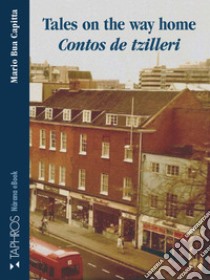 Tales on the way home - Contos de tzilleri. E-book. Formato EPUB ebook di Mario Bua Capitta