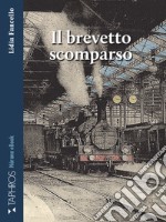 Il brevetto scomparso. E-book. Formato EPUB ebook