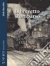 Il brevetto scomparso. E-book. Formato EPUB ebook di Lidia Fancello