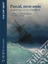 Pascal mon amie. Il naufragio de La Sémillante. E-book. Formato EPUB ebook di Gian Carlo Tusceri