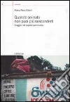 Quando sei nato non puoi più nasconderti. Viaggio nel popolo sommerso. E-book. Formato EPUB ebook di Maria Pace Ottieri
