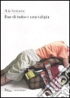 Due di tutto e una valigia. E-book. Formato EPUB ebook di Mila Venturini