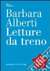 Letture da treno. E-book. Formato EPUB ebook di Barbara Alberti