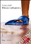 Il futuro è nella plastica. E-book. Formato EPUB ebook di Eleonora Sottili