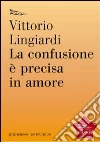 La confusione è precisa in amore. E-book. Formato EPUB ebook