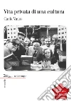 Vita privata di una cultura. E-book. Formato EPUB ebook di Carla Vasio