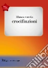Crocifinzioni. E-book. Formato EPUB ebook di Blanca Varela