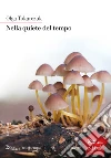 Nella quiete del tempo. E-book. Formato EPUB ebook di Olga Tokarczuk