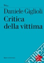 Critica della vittima. Un esperimento con l'etica. E-book. Formato EPUB ebook