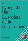La società della trasparenza. E-book. Formato EPUB ebook di Byung-Chul Han