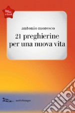 21 preghierine per una nuova vita. E-book. Formato EPUB ebook