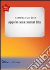 Appénna ammattìta. E-book. Formato EPUB ebook di Caterina Saviane