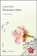 Tra un atto e l'altro. E-book. Formato EPUB ebook