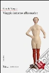 Viaggio intorno alla madre. E-book. Formato EPUB ebook di Ornela Vorpsi